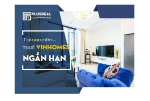 Tai-sao-nen-thue-Vinhomes-ngan-han